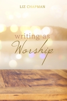 Writing as Worship 176360876X Book Cover