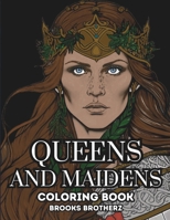 Queens and Maidens: "Realm of Royalty: A Fantasy Queens and Maidens Coloring Adventure" B0CJLLLTSS Book Cover