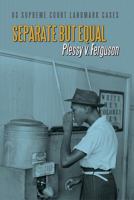 Separate But Equal: Plessy V. Ferguson 0766084345 Book Cover