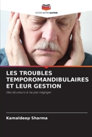LES TROUBLES TEMPOROMANDIBULAIRES ET LEUR GESTION: Des douleurs à ne pas négliger 6205277131 Book Cover