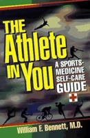 Athlete in You: A Sports Medicine Self-Care Guide 0964770032 Book Cover