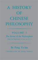 A History of Chinese Philosophy, Vol. 1: The Period of the Philosophers 0691020213 Book Cover