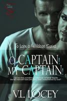 O Captain! My Captain! (To Love a Wildcat # 3) 1631053949 Book Cover