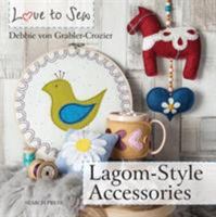 Love to Sew: Lagom-Style Accessories 1782216073 Book Cover
