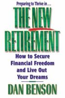 The New Retirement How To Secure Financial Freedom And Live Out Your Dreams 0849942489 Book Cover