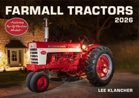 Farmall Tractors Calendar 2026: Featuring Top-Of-The-Line Models from 1954 to Today! 1642341835 Book Cover