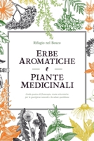 Erbe aromatiche e piante medicinali: Guida pratica di fitoterapia, ricette erboristiche per la guarigione naturale e la salute quotidiana B08VFL1DXY Book Cover