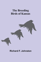 The Breeding Birds of Kansas 1519142560 Book Cover