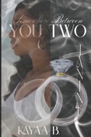 Somewhere Between You Two B0GF89JHL4 Book Cover