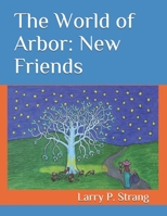 The World of Arbor: New Friends B098VV7KWK Book Cover