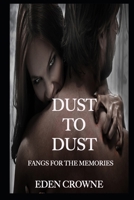 Dust to Dust 1: Fangs For Your Memories 154424794X Book Cover