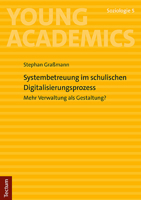 Systembetreuung Im Schulischen Digitalisierungsprozess: Mehr Verwaltung ALS Gestaltung? 3828849121 Book Cover