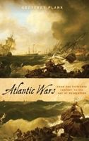 Atlantic Wars: From the Fifteenth Century to the Age of Revolution 0190860456 Book Cover