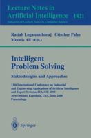 Intelligent Problem Solving. Methodologies and Approaches: 13th International Conference on Industrial and Engineering Applications of Artificial Intelligence ... (Lecture Notes in Computer Science) 3540676899 Book Cover