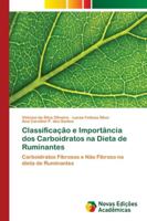 Classificação e Importância dos Carboidratos na Dieta de Ruminantes: Carboidratos Fibrosos e Não Fibroso na dieta de Ruminantes 6202173807 Book Cover