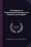The Registers of Pharmaceutical Chemists and Chemists and Druggists 102166166X Book Cover