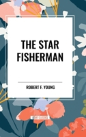 The Star Fisherman 1515446468 Book Cover