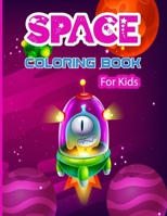 Space Coloring Book For Kids: Coloring Book For Toddlers And Kids B09T66862B Book Cover