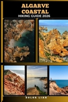 ALGARVE COASTAL HIKING GUIDE 2026 B0GK2B8HZC Book Cover