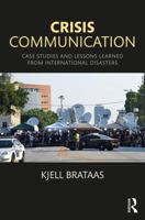 Crisis Communication: Case Studies and Lessons Learned from International Disasters 1498751342 Book Cover