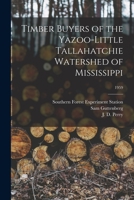 Timber Buyers of the Yazoo-Little Tallahatchie Watershed of Mississippi; 1959 1014713293 Book Cover