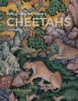 The Story of India's Cheetahs 819558781X Book Cover