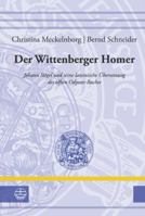 Der Wittenberger Homer: Johann Stigel Und Seine Lateinische Ubersetzung Des Elften Odyssee-Buches 3374043011 Book Cover