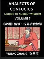 Analects of Confucius (Part 7)- A Guide to Ancient Wisdom, Learn Chinese Language and Culture with Quotes and Sayings from Lunyu, Confucianism Lessons ... Confucius and His Disciples (Chinese Edition) B0DRCJ4VBL Book Cover