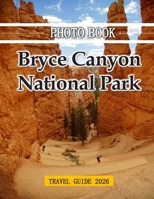 Bryce Canyon National Park in Utah United States: Nature's Masterpiece in Utah, USA B0CZ9HNYPL Book Cover