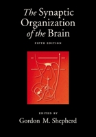 The Synaptic Organization of the Brain 0195062566 Book Cover
