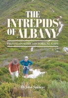 The Intrepids of Albany: Filling in Some Historical Gaps 166410478X Book Cover