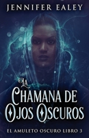 La Chamana de Ojos Oscuros (El Amuleto Oscuro) 4824169313 Book Cover