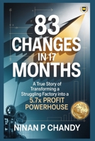 83 Changes in 17 Months: A True Story of Transforming a Struggling Factory into a 5.7x Profit 9356021244 Book Cover