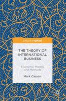 The Theory of International Business: Economic Models and Methods 3319322966 Book Cover