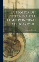 La Teorica Dei Determinanti E Le Sue Principali Applicazioni... 127380368X Book Cover