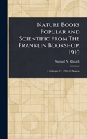 Nature Books Popular and Scientific From The Franklin Bookshop, 1910 1023259516 Book Cover
