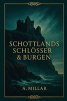 Schottische Schlösser und Burgen: Überlieferungen und Legenden B0CVBJ9PYV Book Cover