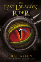 The Last Dragon Rider: An Adventure in Presadia 178264315X Book Cover