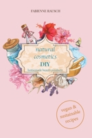 Natural Cosmetics DIY B0B6XNQHFR Book Cover