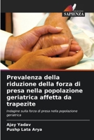 Prevalenza della riduzione della forza di presa nella popolazione geriatrica affetta da trapezite 6209115764 Book Cover