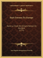 Etats Formes En Europe Apres La Chute De L'Empire Romain En Occident (1771) 1161011358 Book Cover