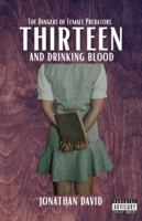 Thirteen and Drinking Blood: The Dangers of Female Predators (Volume 2) B0G4TJ753B Book Cover