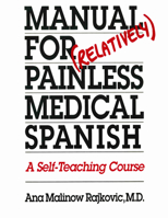 Manual for Relatively Painless Medical Spanish: A Self-Teaching Course 029275146X Book Cover