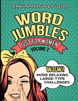 WORD JUMBLES JUST FOR WOMEN VOLUME 2: WOW! MORE RELAXING LARGE-TYPE CHALLENGES 1793879176 Book Cover