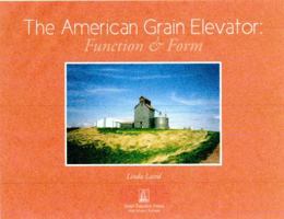 The American Grain Elevator : Function and Form 0984759107 Book Cover