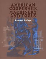 American Cooperage Machinery and Tools 193162609X Book Cover