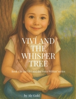 Viví and the Whisper Tree: Book 1 of “Viví and the Voice Within” series B0FM2HBJ2R Book Cover