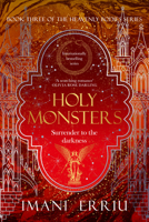 Holy Monsters: Book Three of the Heavenly Bodies series 1039012671 Book Cover