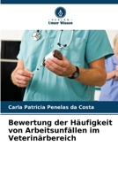 Bewertung der Häufigkeit von Arbeitsunfällen im Veterinärbereich (German Edition) 6208413516 Book Cover