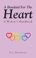 A Bandaid For The Heart: A Widow's Handbook B0F63SHYXH Book Cover